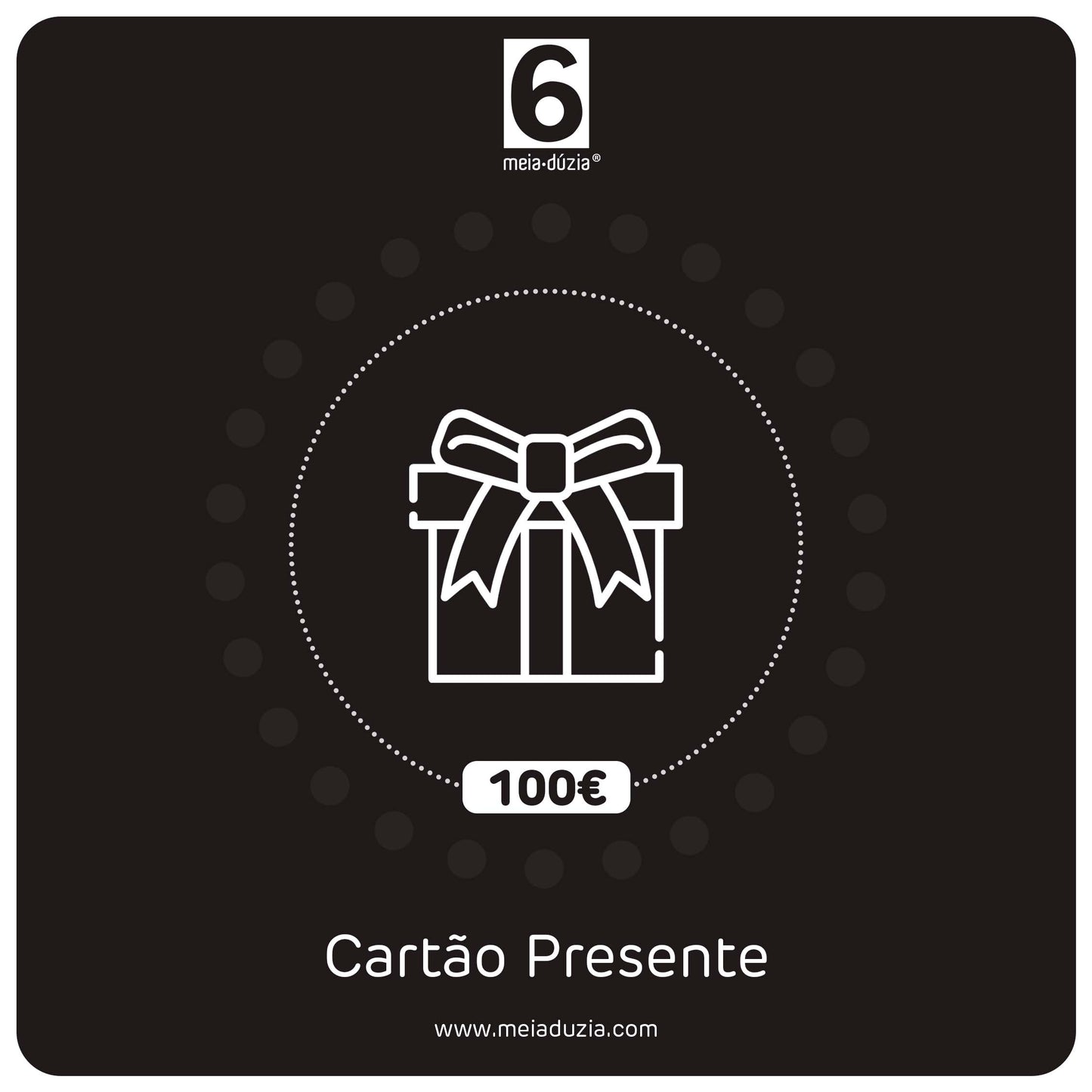 Cartão Presente 100€ meia.dúzia®